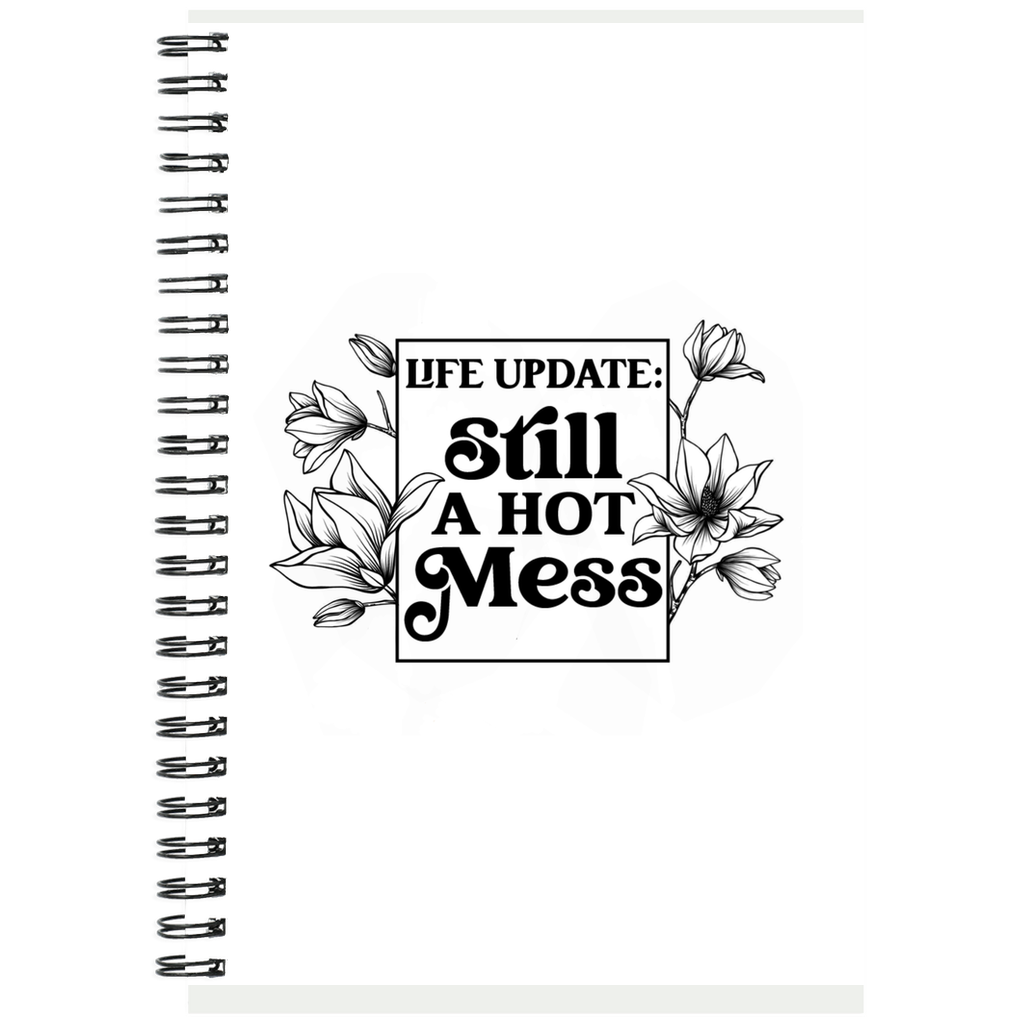 Notebook | Life Update: Still A Hot Mess