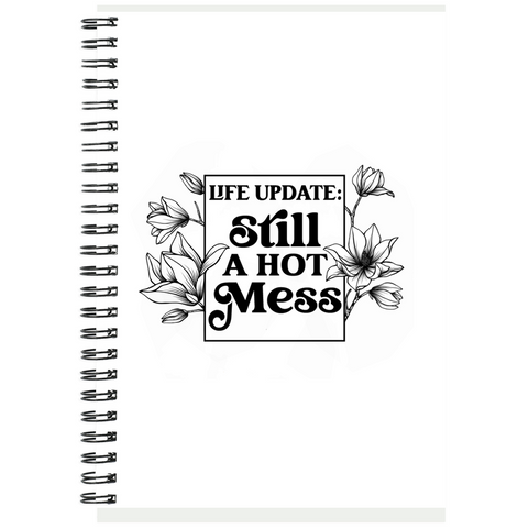 Notebook | Life Update: Still A Hot Mess