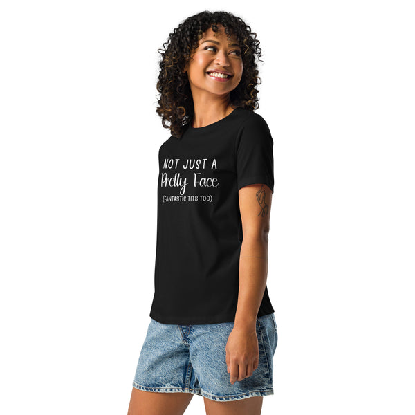 "Note Just A Pretty Face (Fantastic Tatas Too)" | Womens T-Shirt